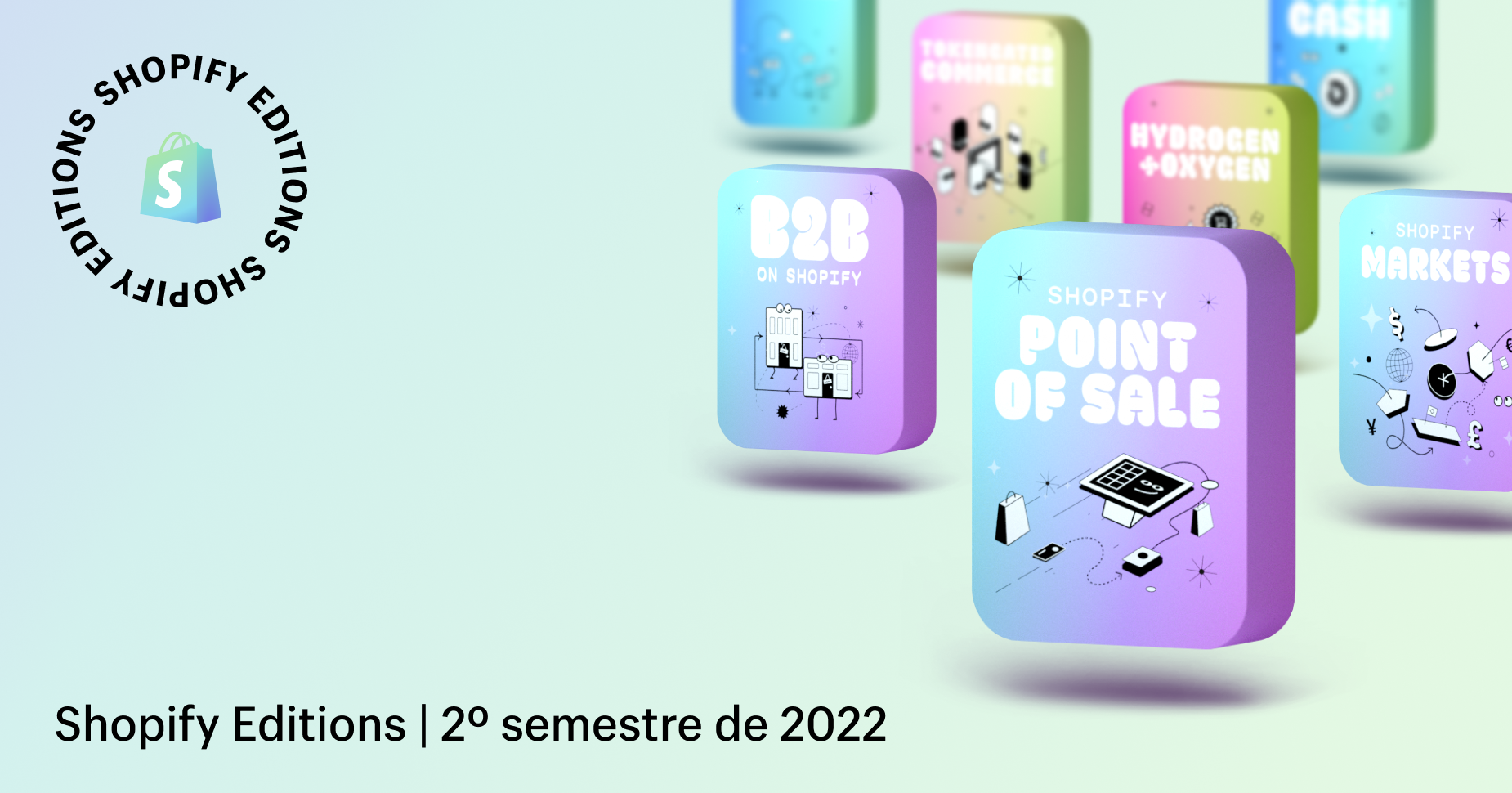 Foto de capa mostra o logo da Shopify envolvido pelas palavras Shopify Editions. No rodapé da imagem, estão os dizeres: Shopify Editions, segundo semestre de 2022.