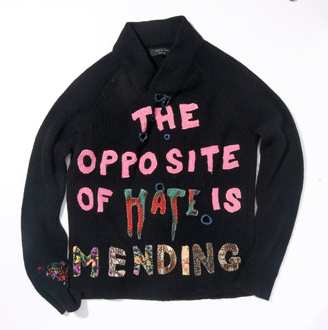 The Opposite of Hate is Mending sweater