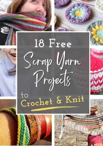 18 Free Scrap Yarn Projects to Crochet and Knit that are actually Cool