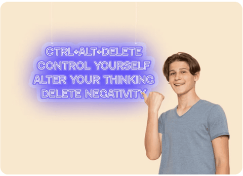 Control Yourself, Alter Your Thinking, Delete Negativity - Motivational Neon Signs