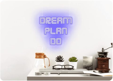 Dream Plan Do - Motivational neon signs