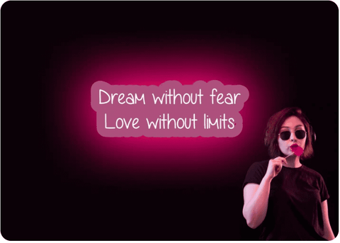 Dream without fear Love without limits - Motivational Neon Signs