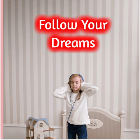 Follow Your Dream - Neon Signs for Kids Room