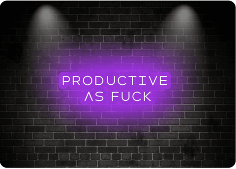Productive as Fuck - Motivational Neon Signs
