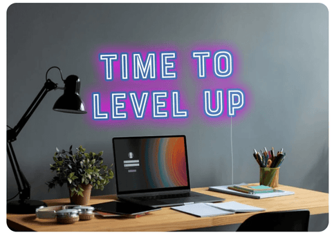 Time To level Up - Motivational Neon Signs