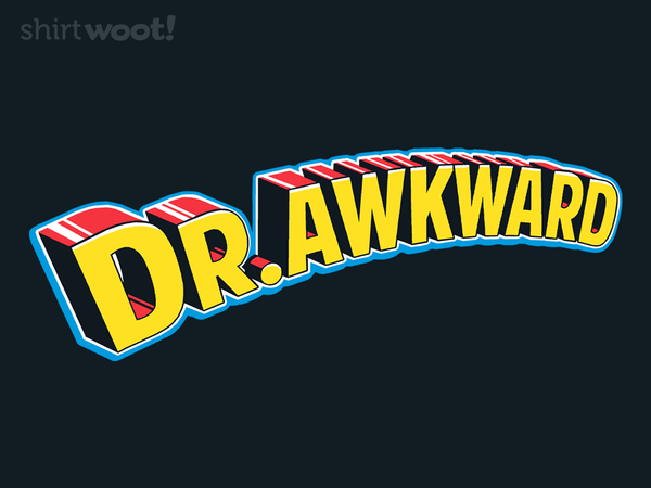 Dr. Awkward Superhero Shirt
