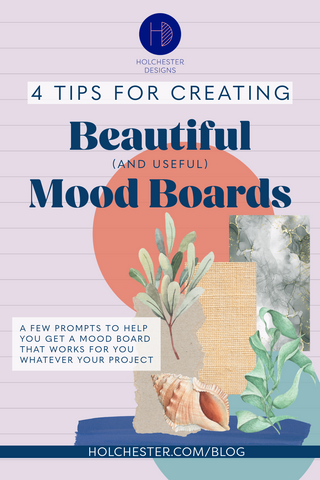 The Graphic reads 4 tips for creating beautiful and useful mood boards. A Few prompts to help you getting a mood board that works for you whatever your project.  A selection of cut-out images to the right - a burnt peach circle, a sea green circle, a blue paint swatch, rectangle of green, white and gold marble, a spring of seaweed, some green leaves, a sisal fabric swatch, a paper swatch and a seashell.