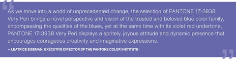 Quote from Leatrice Eiseman, Executive Director of the Pantone Colour Institute upon their reveal of Very Peri as the Pantone Colour of the year.