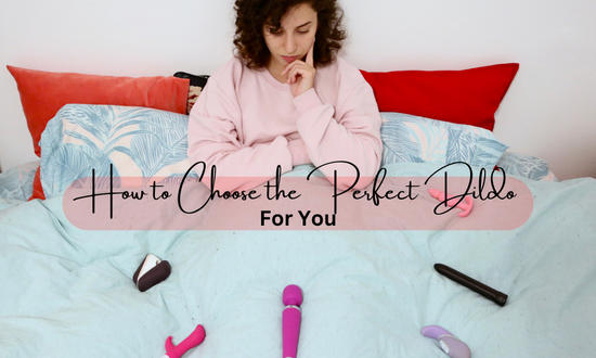 How to Choose the Perfect Dildo for You - Online Adult Store | ThatMood