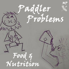 Paddler Problems - Food and Nutrition