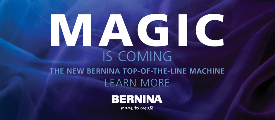 Magic is Coming: the New BERNINA 990