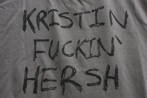 KFH "Kristin Fuckin' Hersh" - Graffiti style Screen printed T-Shirt