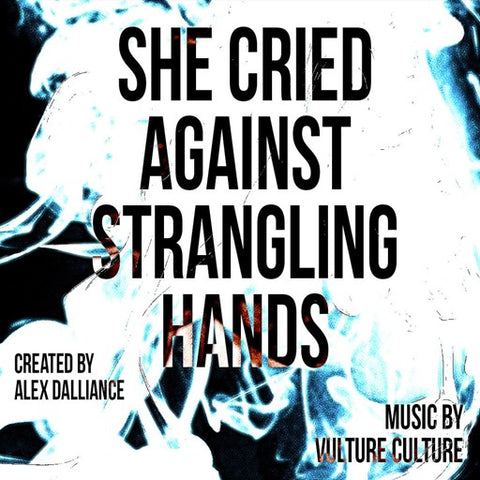 She Cried Against Strangling Hands
