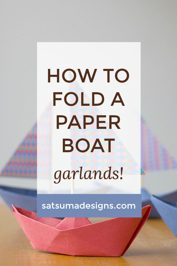 How to Fold a Paper Boat Paper Boat Garland – Satsuma ...