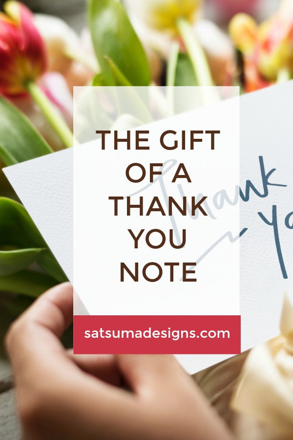 The Gift of a Thank You Note Satsuma Designs