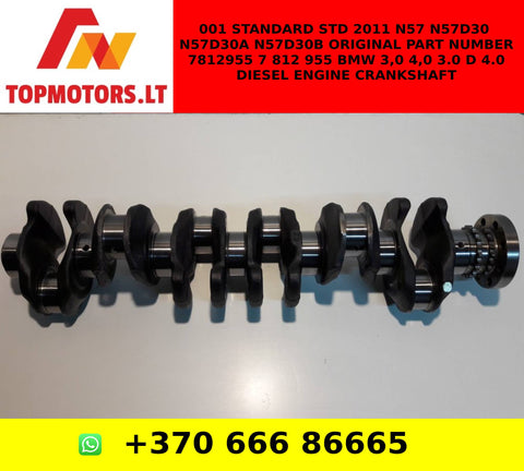 001 STANDARD STD 2011 N57 N57D30 N57D30A N57D30B ORIGINAL PART NUMBER 7812955 7 812 955 BMW 3,0 4,0 3.0 D 4.0 DIESEL ENGINE CRANKSHAFT