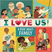 I Love Us! A Book About Family