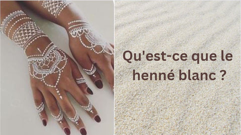 Qu'est-ce- que- le -henné -blanc ?