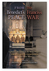 From Benedict's Peace to Francis's War