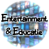 Entertainment & Educatie
