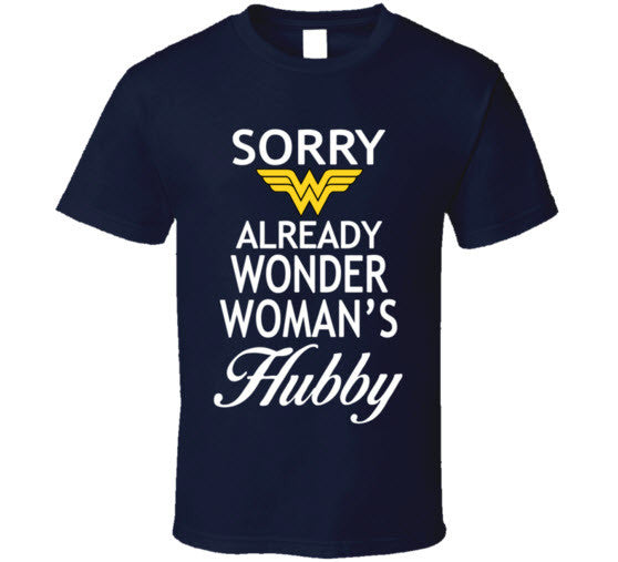 Sorry Already Wonder Woman's Hubby T Shirt – Original James Tee