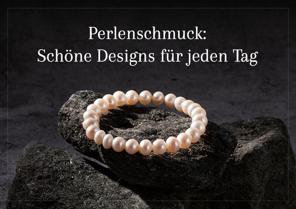 Perlenschmuck - Schöne Designs für jeden Tag