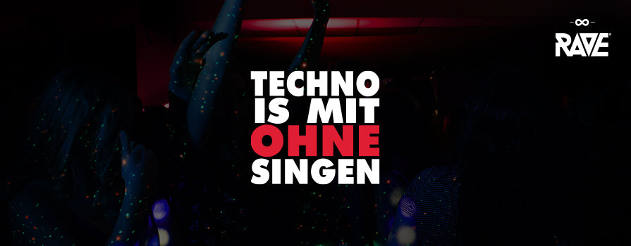 Techno is mit ohne singen Merchandise von RAVE Clothing