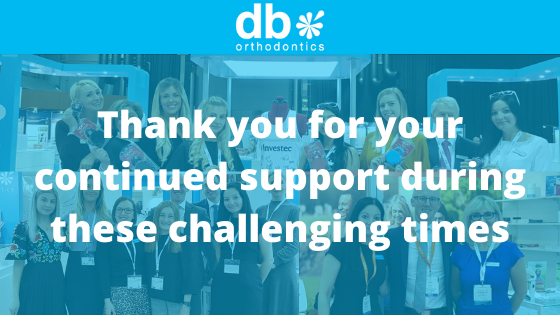 Thank You For Your Continued Support During These Challenging Times Db Orthodontics Limited