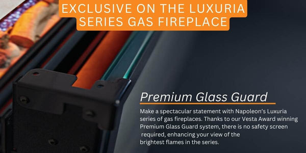 Luxuria Series Gas Firepalce Premium Glass Guard