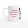 It’s Not Easy Being Such a Fabulous Boss - Mug (various styles)