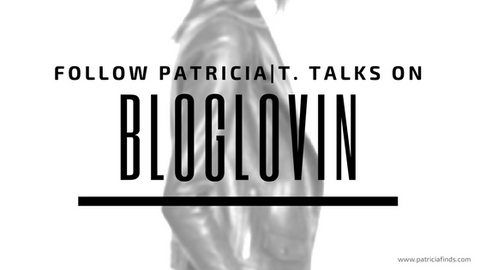 Follow Patricia T.Talks on Bloglovin