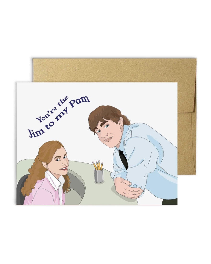 Jim to my Pam Greeting Card