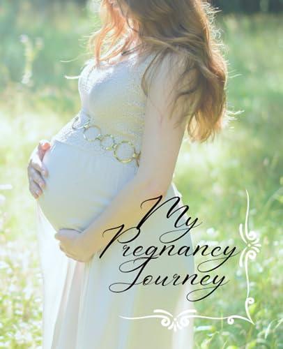 My Pregnancy Journey: Expectant Mothers Diary Journal 3