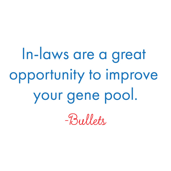 In-laws are a great opportunity to improve your gene pool