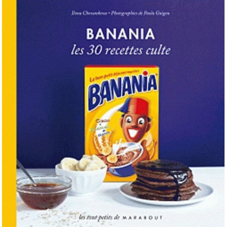 Banania The 30 cult recipes French Edition - Le Panier Francais