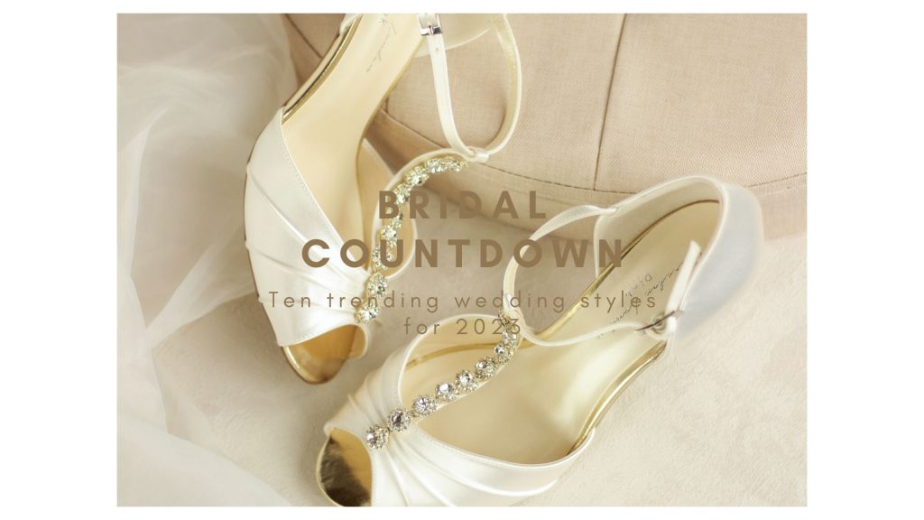 Countdown, 2023 style, 2023 bride, trending