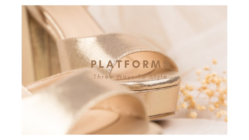 Platform, How to style, champagne platform look 