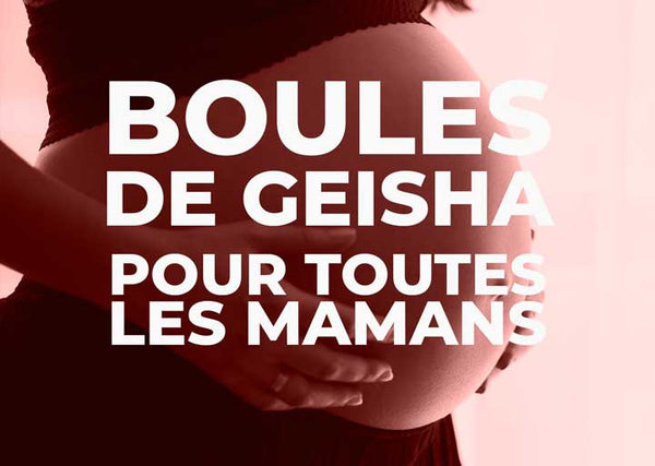 Intérêt des boules de Geisha pour la rééducation périnéale en post-partum