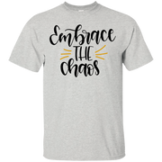 Embrace the Chaos  T-Shirt