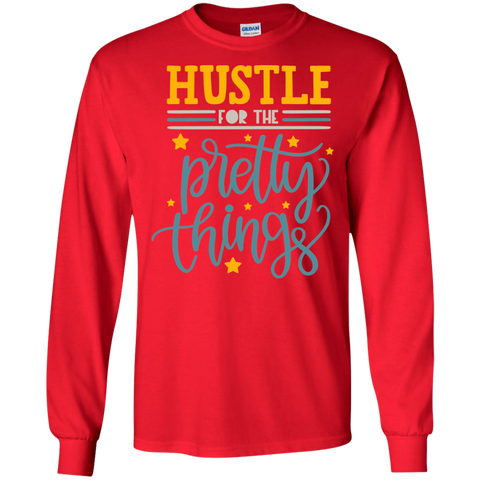 Hustle Pretty For the Pretty  Things LS Tshirt