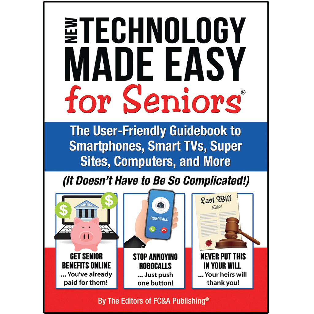 New Technology Made Easy for Seniors The UserFriendly Guidebook to S