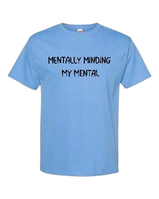 Mentally Minding My Mental Unisex T-shirts