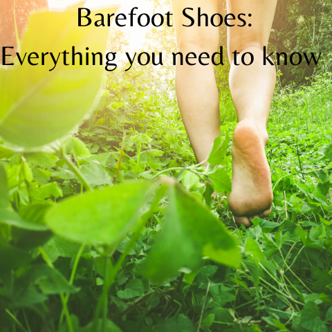 Everything you need to know about barefoot shoes.