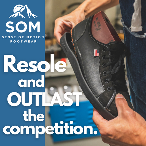Resoling SOM shoes extends their lifespan multiple years, saving you money.