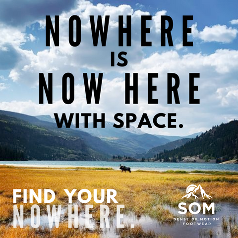 Find your nowhere by adventuring outdoors