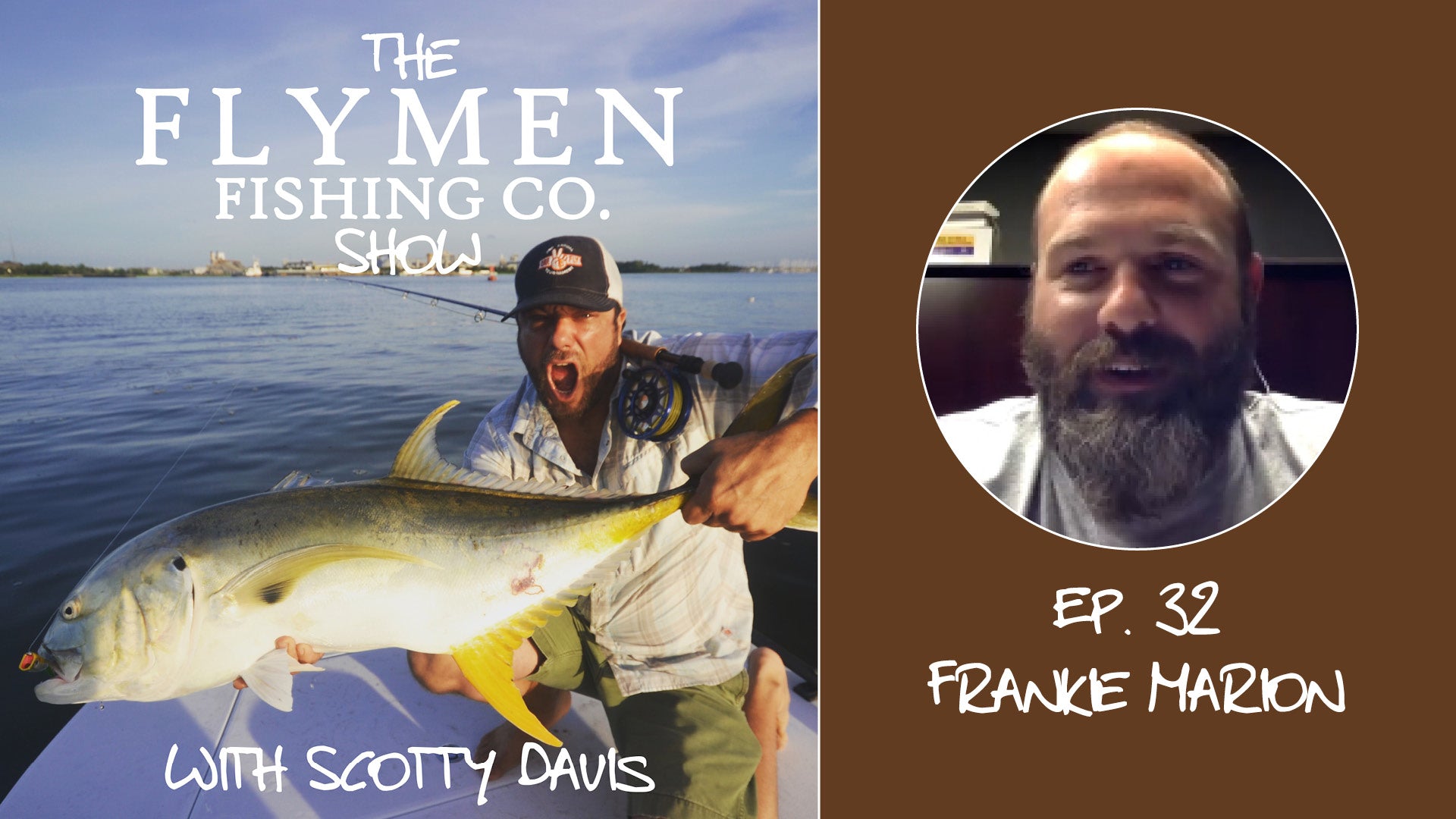 Ep 32 The Flymen Fishing Co Show W Scotty Davis Boat Buildin W Flymen Fishing Company