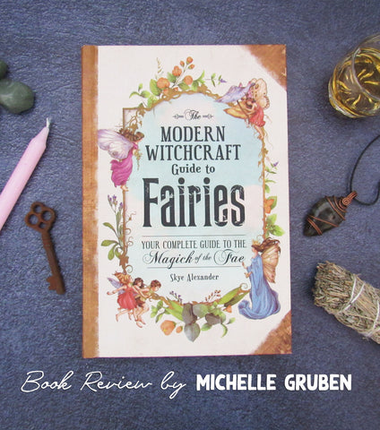 The Modern Witchcraft Guide to Fairies