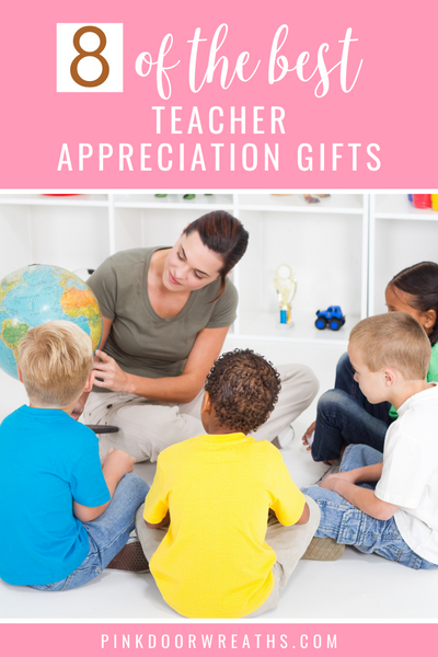 8 of the Best Teacher Appreciation Gifts