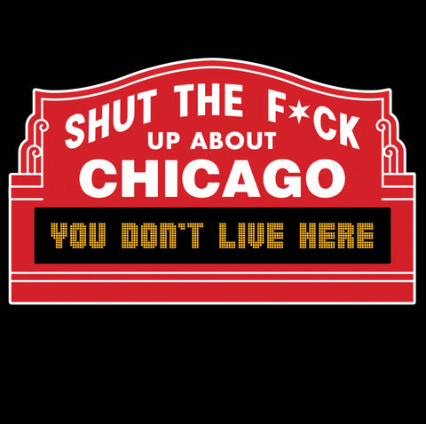 Shut the Fuck Up About Chicago (Northside) by Harebrained