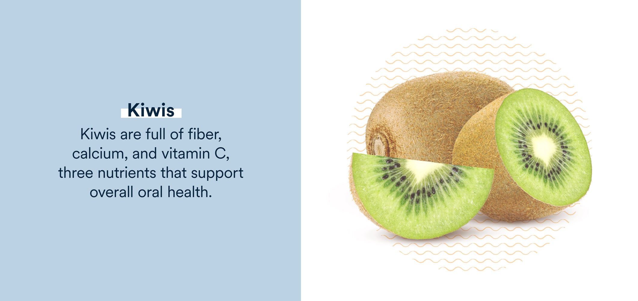 kiwis are full of nutrients that support oral health